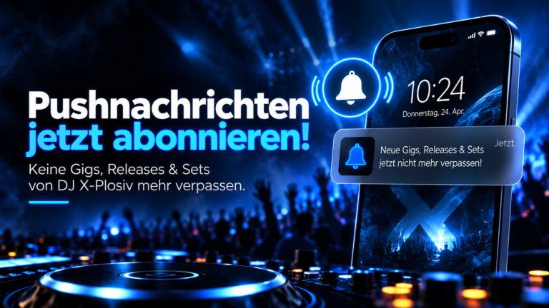 Pushnachrichten DJ X-Plosiv